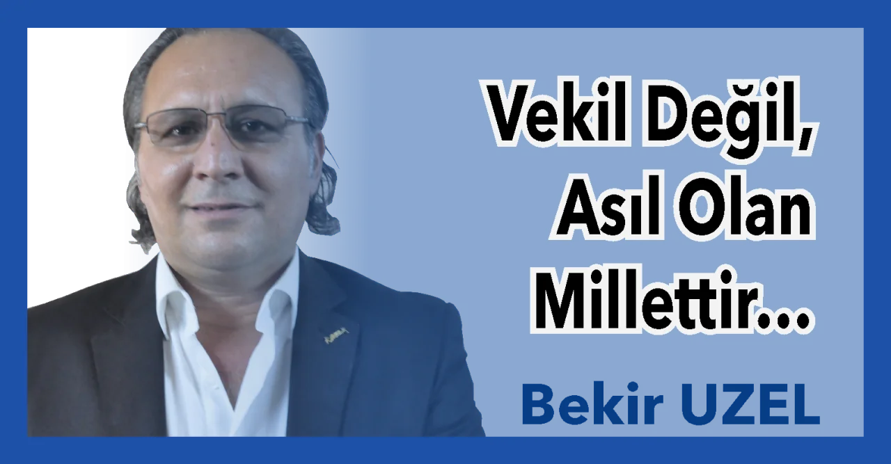 “Milletin iradesiyle seçilen herkes, o iradeye karşı sorumludur.”