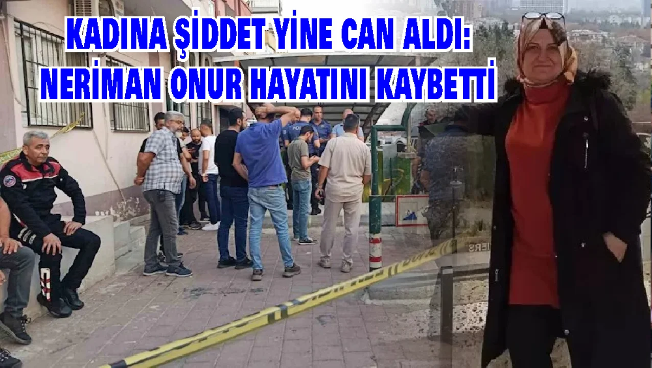 Adana’da Eski Eş Dehşeti: Neriman Onur Cinayeti