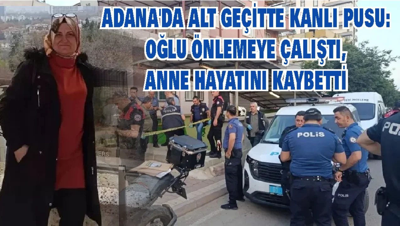Adana’da Kadın Cinayeti: Eski Eşini Vurdu, Oğlu Müdahale Etti