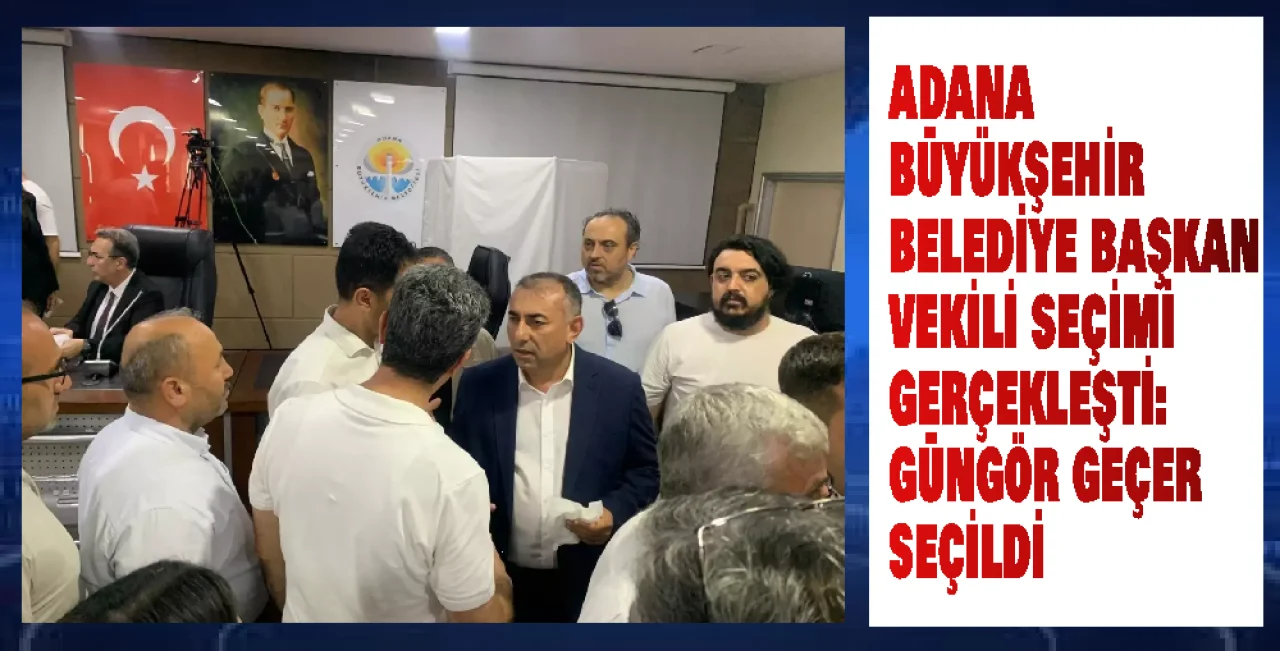 Başkan Vekilliğine Güngör Geçer Seçildi: “Halkın İradesine Saygı Duyulmalı”