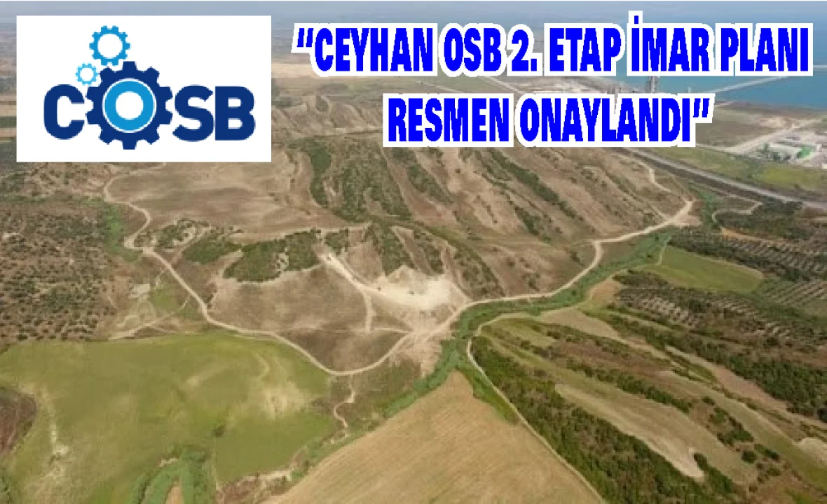 “OSB 2. Etap İle Ceyhan’a Yatırım ve İstihdam Müjdesi”